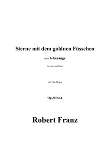 Five Songs, Op.30: No.1 Sterne mit dem goldnen Fusschen in E flat Major by Robert Franz