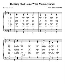 Advent Hymn: The King Shall Come When Morning Dawns: Advent Hymn: The King Shall Come When Morning Dawns by Nathan Groenendyk