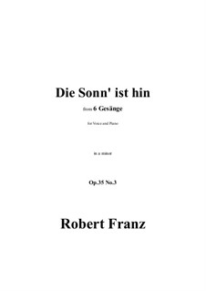 Six Songs, Op.35: No.3 Die Sonn ist hin in a minor by Robert Franz