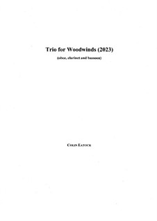 Trio for Woodwinds (2023): Trio for Woodwinds (2023) by Colin Eatock