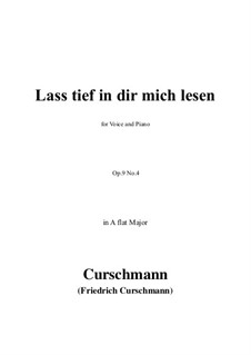 Five Songs, Op.9: No.4 Lass tief in dir mich lesen in A flat Major by Friedrich Curschmann