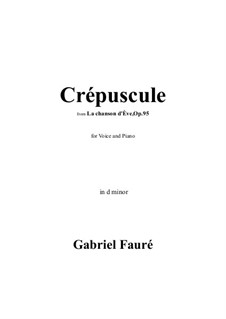 La chanson d'Eve, Op.95: No.9 Crépuscule in d minor by Gabriel Fauré