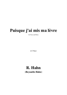 Puisque j'ai mis ma lèvre in E Major: Puisque j'ai mis ma lèvre in E Major by Reynaldo Hahn
