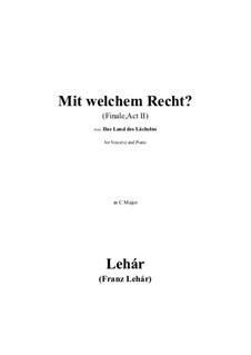 Mit welchem Recht? (Finale, Act II) in C Major: Mit welchem Recht? (Finale, Act II) in C Major by Franz Lehár