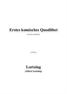 Erstes komisches Quodlibet in f minor: Erstes komisches Quodlibet in f minor by Albert Lortzing
