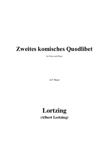 Zweites komisches Quodlibet in F Major: Zweites komisches Quodlibet in F Major by Albert Lortzing