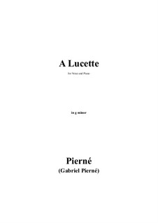 A Lucette in g minor: A Lucette in g minor by Gabriel Pierné