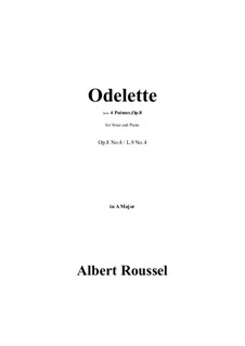 Four Poems for Voice and Piano, Op.8: No.4 Odelette in A Major by Albert Roussel