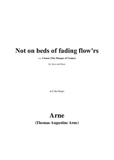 Not on beds of fading flow'rs in E flat Major: Not on beds of fading flow'rs in E flat Major by Thomas Augustine Arne