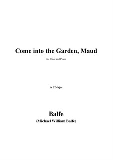 Come into the Garden Maud: C Major by Michael William Balfe