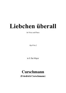 Five Songs, Op.9: No.2 Liebchen überall in E flat Major by Friedrich Curschmann