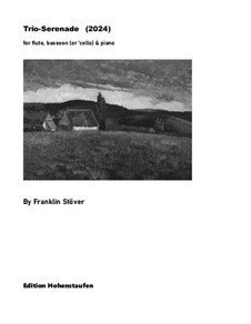 Trio-Serenade for flute, cello (bassoon) & piano: Trio-Serenade for flute, cello (bassoon) & piano by Franklin Stöver