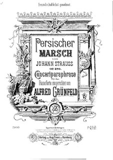 Persian March. Concert Paraphrase on Theme by J. Strauss: For piano by Alfred Grünfeld