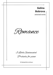 Romance - 3 Little Sentimental Preludes for piano: Romance - 3 Little Sentimental Preludes for piano by Galina Bobrova