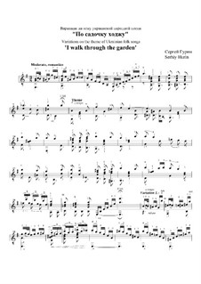 Variations on the theme of Ukrainian folk song 'I walk through the garden': Variations on the theme of Ukrainian folk song 'I walk through the garden' by Serhiy Hurin