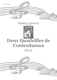 Pieces for Guitar, Op.53: Deux quadrilles de contredanses by Matteo Carcassi