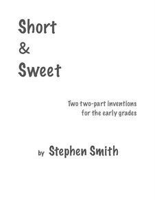 Short & Sweet (Two inventions for the early grades): Short & Sweet (Two inventions for the early grades) by Stephen Smith