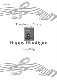 Happy Hooligan: For piano by Theodore F. Morse