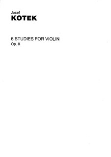 Six Practical Studies for Violin, Op.8: Complete set by Yosif Kotek
