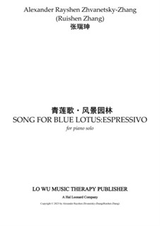 Song for Blue Lotus:Espressivo: Song for Blue Lotus:Espressivo by Alexander Rayshen Zhvanetsky-Zhang (Ruishen Zhang)