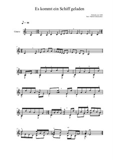 Es kommt ein Schiff, geladen: Für Gitarre by Unknown (works before 1850)