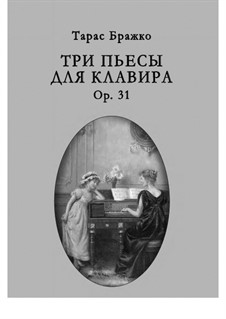 Pieces for Keyboard, Op.31: Pieces for Keyboard by Taras Brazhko