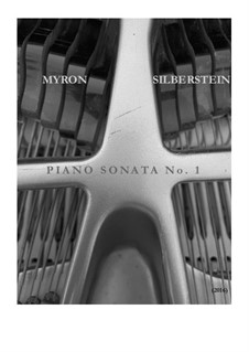 Piano Sonata No.1, Op.13: Piano Sonata No.1 by Myron Silberstein