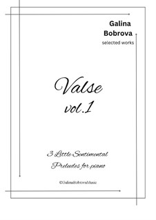 Valse - 3 Little Sentimental Preludes for piano: Valse - 3 Little Sentimental Preludes for piano by Galina Bobrova