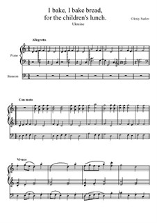 Baking, baking a little loaf of bread, for the children's lunch. Ukraine: For bassoon and piano by Olexiy Suslov
