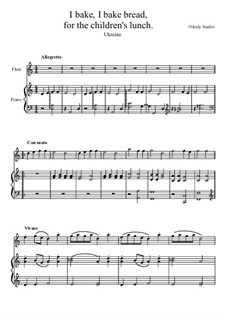 Baking, baking a little loaf of bread, for the children's lunch. Ukraine: For flute and piano by Olexiy Suslov