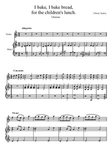 Baking, baking a little loaf of bread, for the children's lunch. Ukraine: For violin and harp by Olexiy Suslov