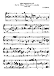 Durch Adams Fall ist ganz verderbt, BuxWV 183: For organ by Dietrich Buxtehude