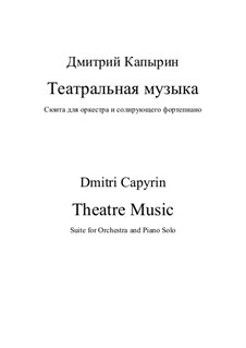 Theatre Music: For orchestra and piano solo by Dmitri Capyrin