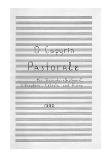 Pastorale: For 6 Recorders, Vibraphone, Celesta and Piano by Dmitri Capyrin