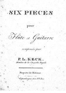 Six Pieces for Flute and Guitar: Parts by Philip Ludvig Keck