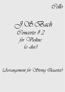 Concerto for Violin, Strings and Basso Continuo No.2 in E Major, BWV 1042: Arrangement for string quartet – parts by Johann Sebastian Bach