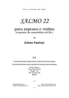 Psalm 22 for soprano, violin (audience ad libitum). 2003: Psalm 22 for soprano, violin (audience ad libitum). 2003 by Zoltan Paulinyi