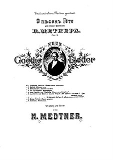 Nine Songs after Goethe, Op.6: Complete set by Nikolai Medtner