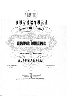 Benvenuto Cellini, H.76 Op.23: Ouverture for piano by Hector Berlioz