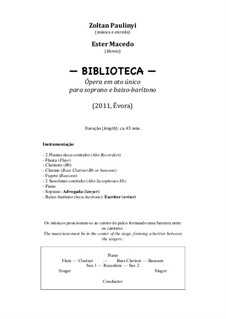 Biblioteca (Library), chamber opera for soprano and bass-baritone. 2011: Full score by Zoltan Paulinyi