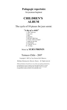 Children's Album. The Cycle of 10 Pieces in Seven Versions: Version for Jazz-Sextet (Full Score and Parts) by Yury Pronin