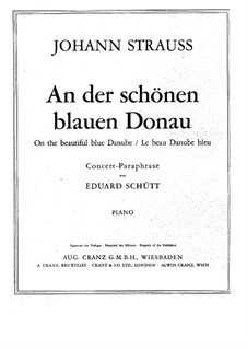 Concert Paraphrase on Waltz 'On the Beautiful Blue Danube' by J. Strauss: Concert Paraphrase on Waltz 'On the Beautiful Blue Danube' by J. Strauss by Eduard Schütt