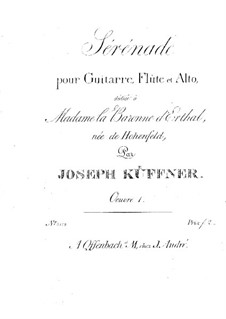 Serenade for Flute, Viola and Guitar, Op.1: Serenade for Flute, Viola and Guitar by Joseph Küffner