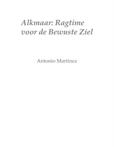 Rags of the Red-Light District, Nos.1-35, Op.2: No.6 Alkmaar: The Rag of the Precocious Soul: A Night at the Achterdam by Antonio Martinez