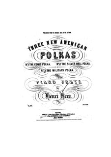 Three New American Polkas, Op.160: No.1 La polka comique (The Comic Polka) by Henri Herz