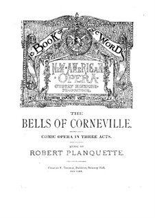 The Bells of Corneville: Libretto by Robert Planquette