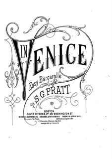 In Venice. Barcarole for Piano: In Venice. Barcarole for Piano by Silas Gamaliel Pratt