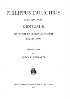 Secunda pars centuriae octonum et septenum vocum harmonias sacras laudibus sanctissimae triados consecratas continentis: Secunda pars centuriae octonum et septenum vocum harmonias sacras laudibus sanctissimae triados consecratas continentis by Philipp Dulichius