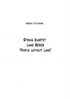 String Quartet 'People without Land': String Quartet 'People without Land' by Martin Twycross