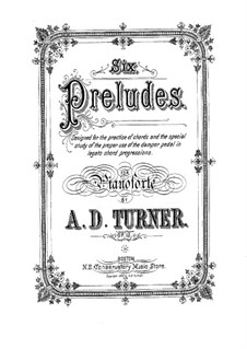 Six Preludes, Op.15: For piano by Alfred Dudley Turner
